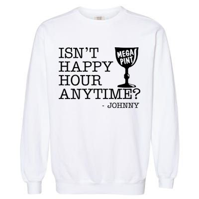 Isn't Happy Hour Anytime Mega Pint Johnny Depp Garment-Dyed Sweatshirt