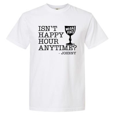 Isn't Happy Hour Anytime Mega Pint Johnny Depp Garment-Dyed Heavyweight T-Shirt