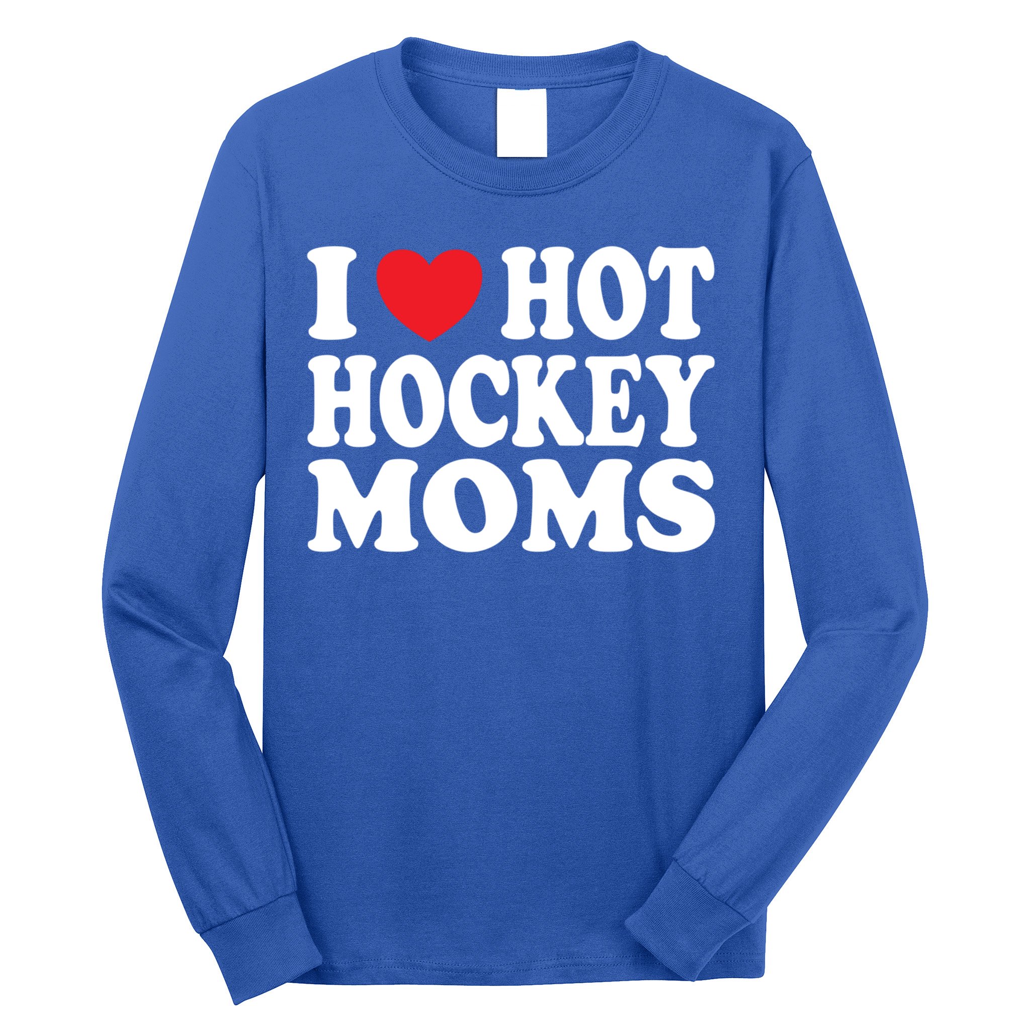 I Heart Hot Hockey Moms Funny I Love Moms Funny Gift Long Sleeve Shirt