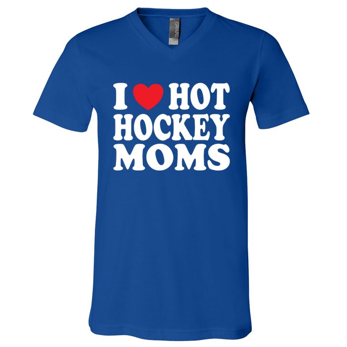 I Heart Hot Hockey Moms Funny I Love Moms Funny Gift V-Neck T-Shirt