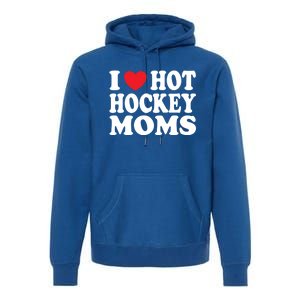 I Heart Hot Hockey Moms Funny I Love Moms Funny Gift Premium Hoodie