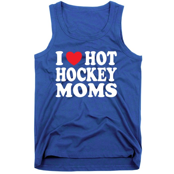 I Heart Hot Hockey Moms Funny I Love Moms Funny Gift Tank Top