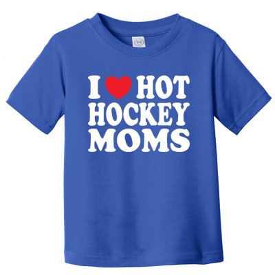 I Heart Hot Hockey Moms Funny I Love Moms Funny Gift Toddler T-Shirt