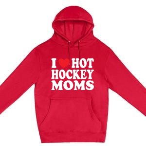 I Heart Hot Hockey Moms Funny I Love Moms Funny Gift Premium Pullover Hoodie