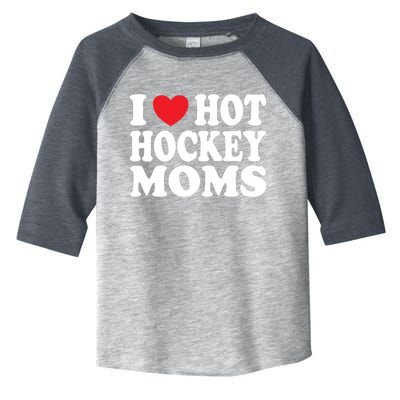 I Heart Hot Hockey Moms Funny I Love Moms Funny Gift Toddler Fine Jersey T-Shirt