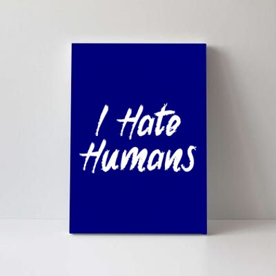 I Hate Hu Meaningful Gift Canvas