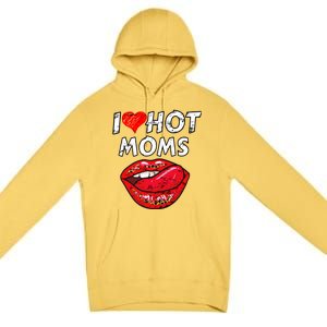 I Heart Hot Moms Funny Red Heart Love Moms Great Gift Premium Pullover Hoodie