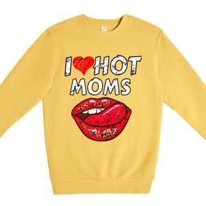 I Heart Hot Moms Funny Red Heart Love Moms Great Gift Premium Crewneck Sweatshirt