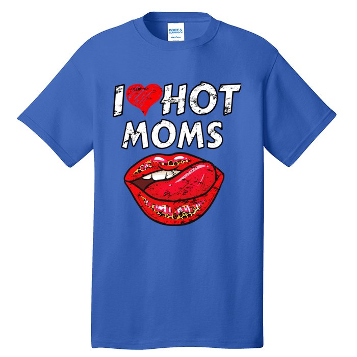 I Heart Hot Moms Funny Red Heart Love Moms Great Gift Tall T-Shirt