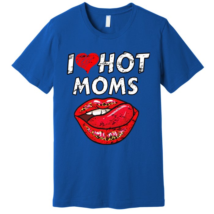 I Heart Hot Moms Funny Red Heart Love Moms Great Gift Premium T-Shirt