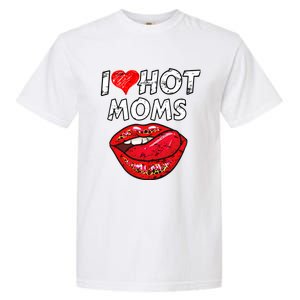 I Heart Hot Moms Funny Red Heart Love Moms Great Gift Garment-Dyed Heavyweight T-Shirt