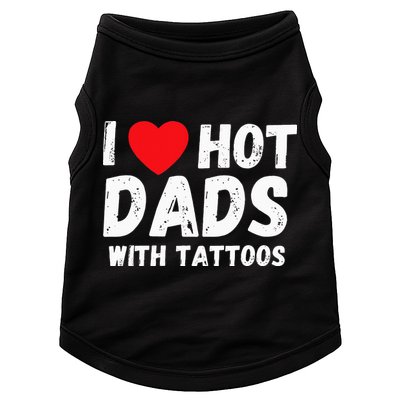 I Heart Hot Dads with Tattoos I Love Hot Dads Doggie Tank