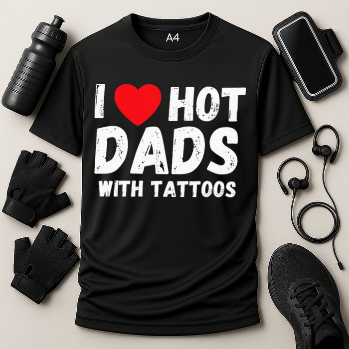 I Heart Hot Dads with Tattoos I Love Hot Dads Cooling Performance Crew T-Shirt