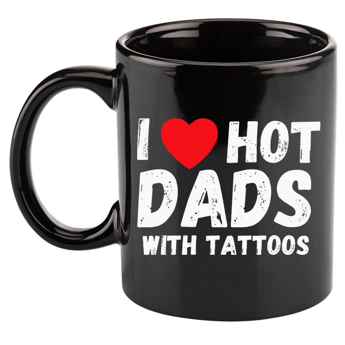 I Heart Hot Dads with Tattoos I Love Hot Dads 11oz C Handle Ceramic Mug