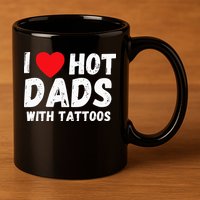 I Heart Hot Dads with Tattoos I Love Hot Dads 11oz C Handle Ceramic Mug