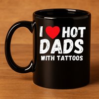 I Heart Hot Dads with Tattoos I Love Hot Dads 11oz C Handle Ceramic Mug