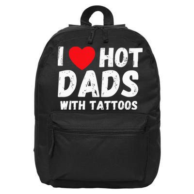 I Heart Hot Dads with Tattoos I Love Hot Dads 16 in Basic Backpack