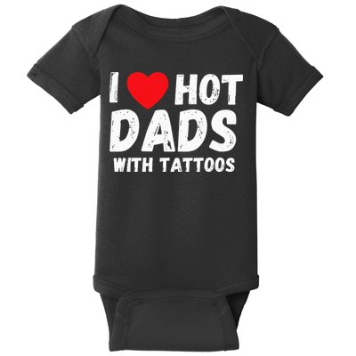 I Heart Hot Dads with Tattoos I Love Hot Dads Baby Bodysuit