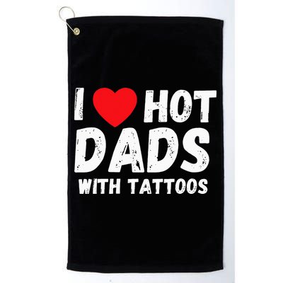 I Heart Hot Dads with Tattoos I Love Hot Dads Golf Towel