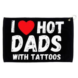 I Heart Hot Dads with Tattoos I Love Hot Dads Grommeted Golf Towel