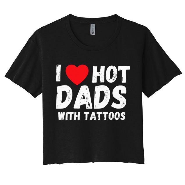 I Heart Hot Dads with Tattoos I Love Hot Dads Crop Top
