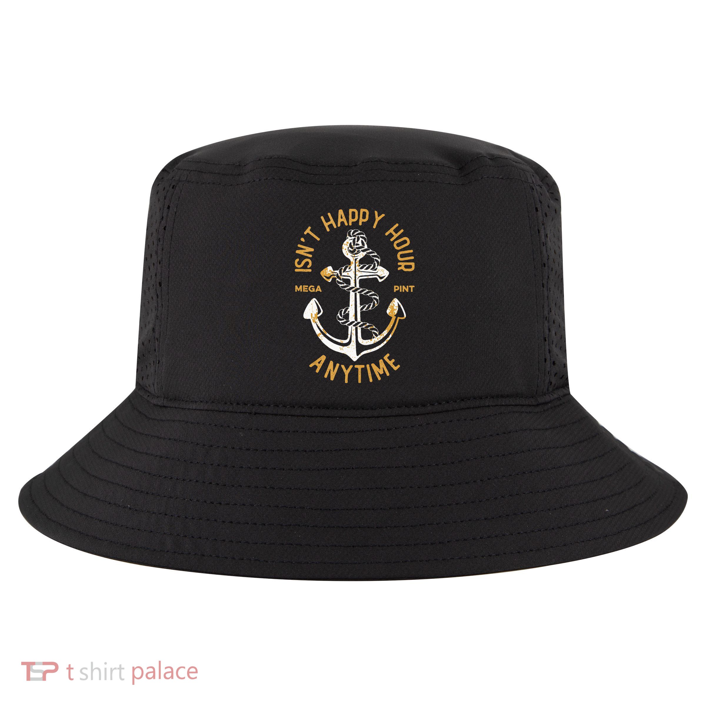 Isnt Happy Hour Anytime Mega Pint Funny Vintage Anchor Cool Comfort Performance Bucket Hat