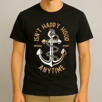 Isnt Happy Hour Anytime Mega Pint Funny Vintage Anchor T-Shirt