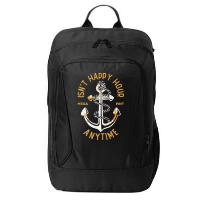 Isnt Happy Hour Anytime Mega Pint Funny Vintage Anchor City Backpack