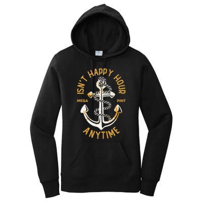 Isnt Happy Hour Anytime Mega Pint Funny Vintage Anchor Women's Pullover Hoodie