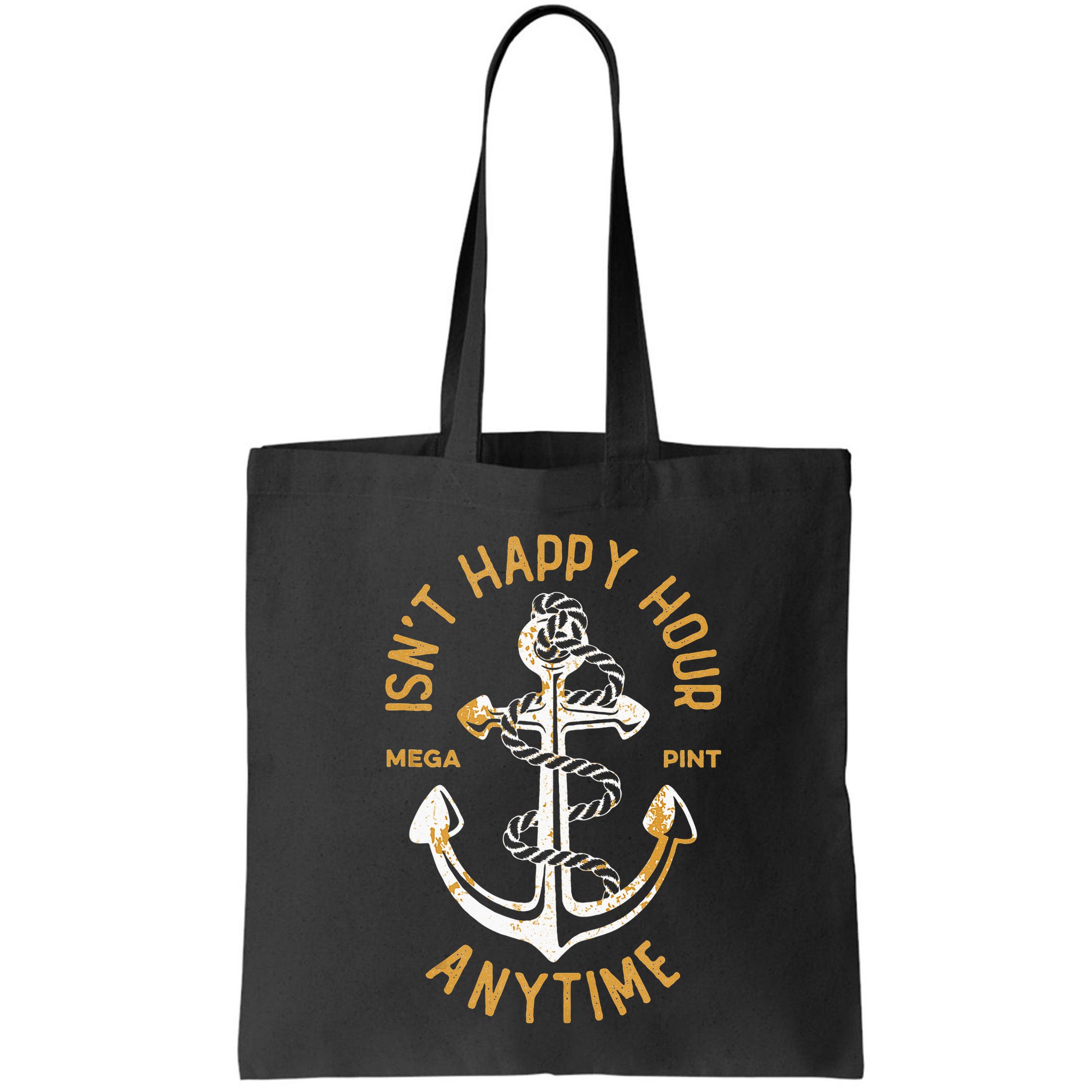 Isnt Happy Hour Anytime Mega Pint Funny Vintage Anchor Bag