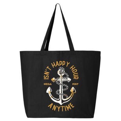 Isnt Happy Hour Anytime Mega Pint Funny Vintage Anchor 25L Jumbo Tote