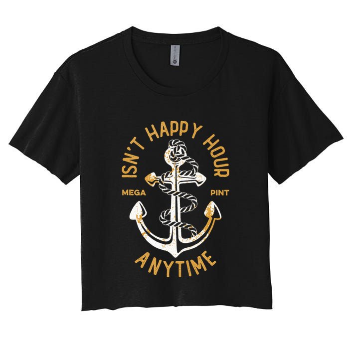 Isnt Happy Hour Anytime Mega Pint Funny Vintage Anchor Crop Top