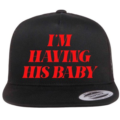 IM Having His Baby Flatbill Hat