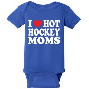 I Heart Hot Hockey Moms Funny I Love Moms Gift Baby Bodysuit