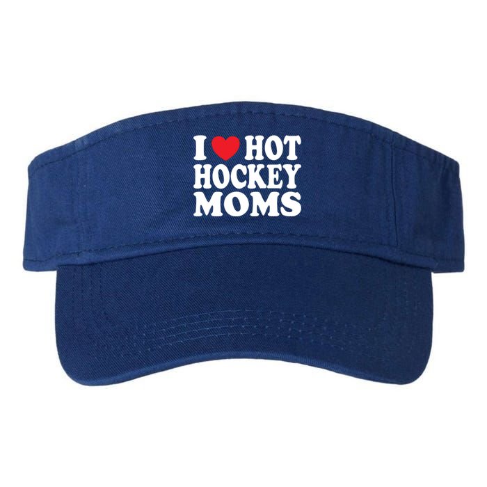 I Heart Hot Hockey Moms Funny I Love Moms Gift Valucap Bio-Washed Visor