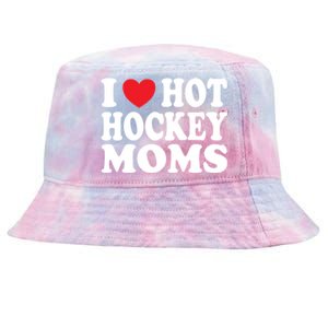 I Heart Hot Hockey Moms Funny I Love Moms Gift Tie-Dyed Bucket Hat