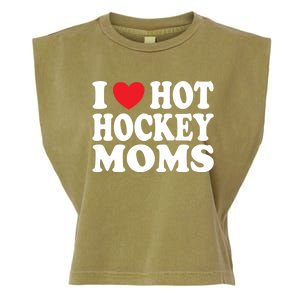 I Heart Hot Hockey Moms Funny I Love Moms Gift Garment-Dyed Women's Muscle Tee