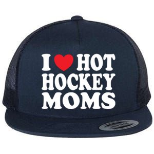 I Heart Hot Hockey Moms Funny I Love Moms Gift Flat Bill Trucker Hat