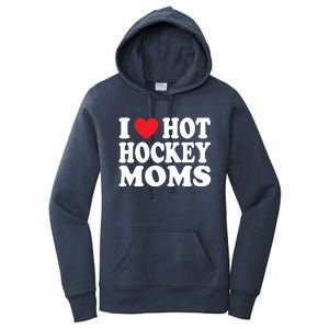 I Heart Hot Hockey Moms Funny I Love Moms Gift Women's Pullover Hoodie