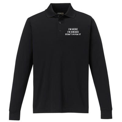 IM Here IM Awake DonT Push It Performance Long Sleeve Polo