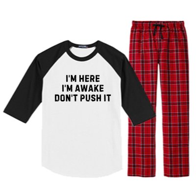 IM Here IM Awake DonT Push It Raglan Sleeve Pajama Set