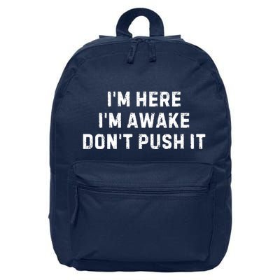 IM Here IM Awake DonT Push It 16 in Basic Backpack