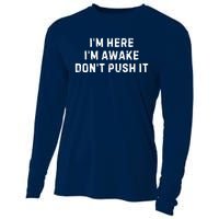 IM Here IM Awake DonT Push It Cooling Performance Long Sleeve Crew