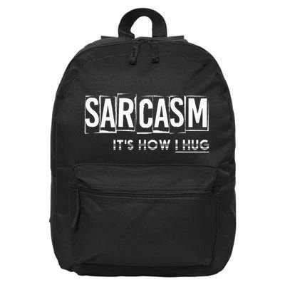 Its How I Hug Funny Witty Smart Pessimist 16 in Basic Backpack