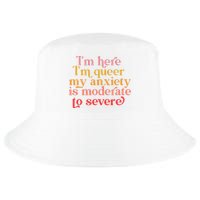 Im Here Im Queer My Anxiety Is Moderate To Severe LGBT Cool Comfort Performance Bucket Hat
