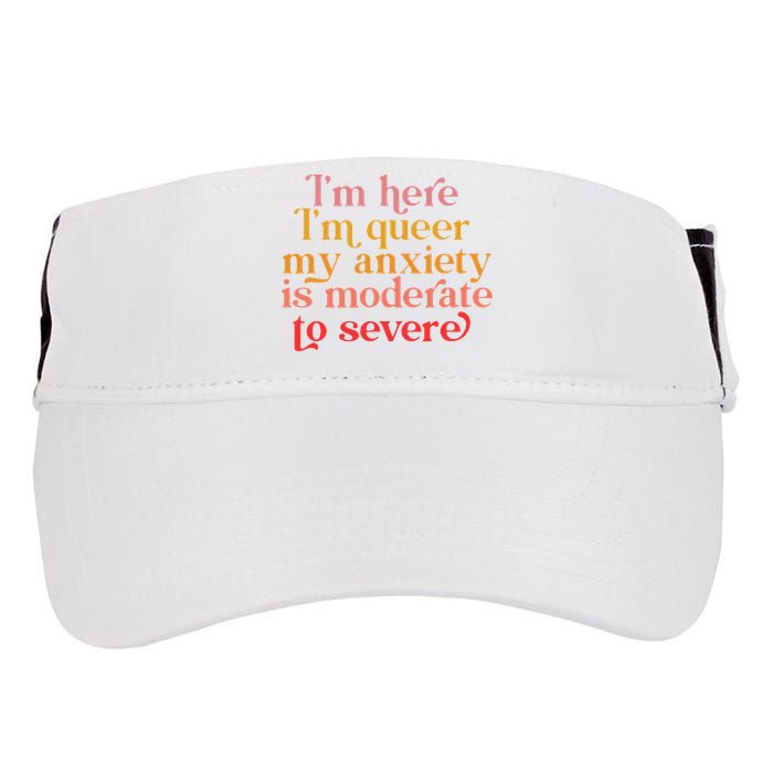 Im Here Im Queer My Anxiety Is Moderate To Severe LGBT Adult Drive Performance Visor