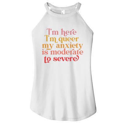 Im Here Im Queer My Anxiety Is Moderate To Severe LGBT Women's Perfect Tri Rocker Tank