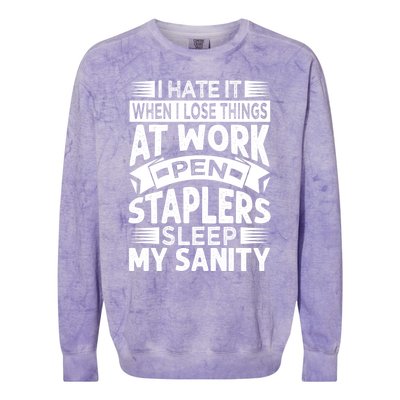 I Hate It When I Lose Things At Work Pen Staplers Sleep Gift Colorblast Crewneck Sweatshirt