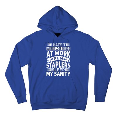 I Hate It When I Lose Things At Work Pen Staplers Sleep Gift Hoodie