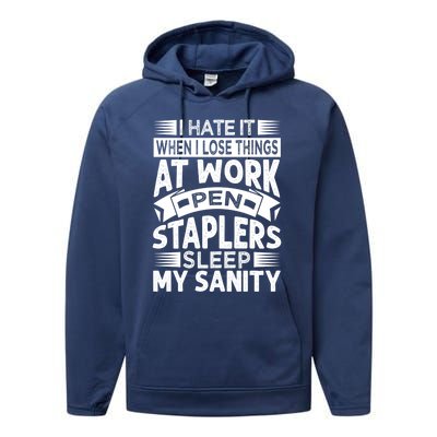 I Hate It When I Lose Things At Work Pen Staplers Sleep Gift Performance Fleece Hoodie